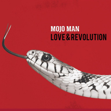 Mojo Man – Love & Revolution