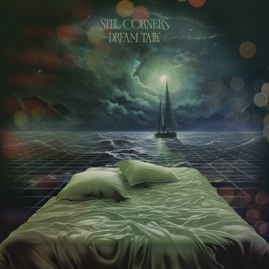 Still Corners – Dream Talk