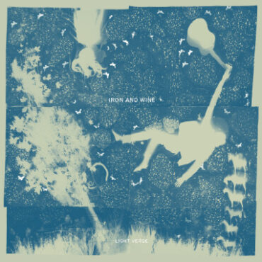 Iron & Wine – Light Verse