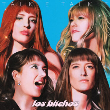 Los Bitchos – Talkie Talkie