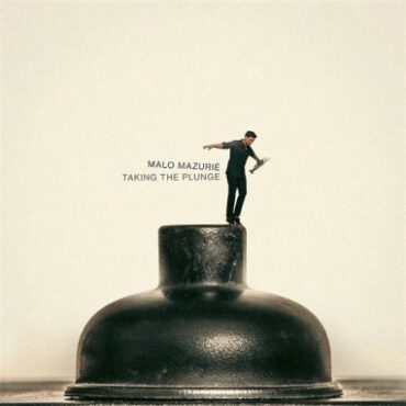 Malo Mazurié – Taking The Plunge