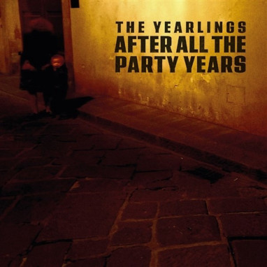 The Yearlings – After All The Party Years