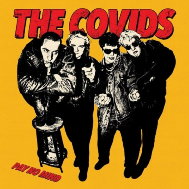 The Covids – Pay No Mind