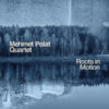 Mehmet Polat Quartet – Roots In Motion Mehmet Polat Quartet – Roots In Motion