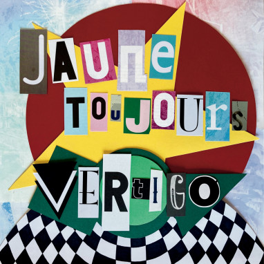 Jaune Toujours – Vertigo