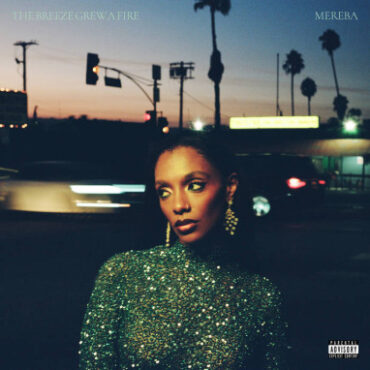 Mereba – The Breeze Grew A Fire