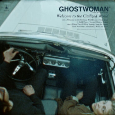 Ghostwoman – Welcome To The Civilized World