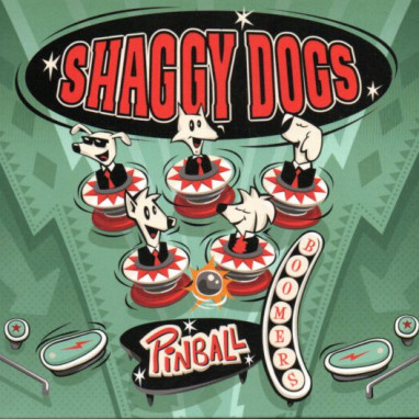 Shaggy Dogs – Pinball Boomers