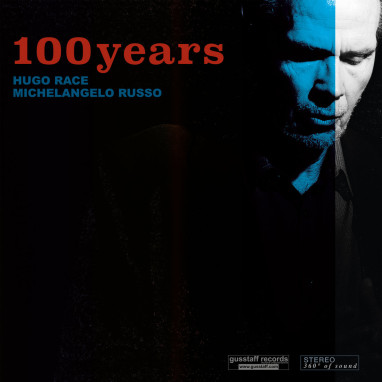 Hugo Race & Michelangelo Russo – 100 Years