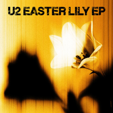 U2 – Easter Lily EP