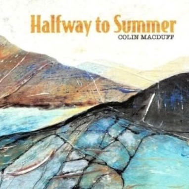 Colin Macduff – Halfway To Summer
